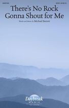 Cover icon of There's No Rock Gonna Shout For Me sheet music for choir (SATB: soprano, alto, tenor, bass) by Michael Barrett, intermediate skill level