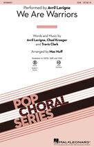 Cover icon of We Are Warriors (Warrior) (arr. Mac Huff) sheet music for choir (SSA: soprano, alto) by Avril Lavigne, Mac Huff, Chad Kroeger and Travis Clark, intermediate skill level