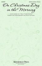 Cover icon of On Christmas Day In The Morning sheet music for choir (SATB: soprano, alto, tenor, bass) by Philip M. Hayden, Philip Hayden and Miscellaneous, intermediate skill level
