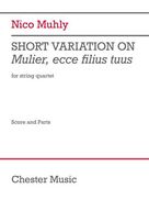 Cover icon of Short Variation on Mulier, ecce filius tuus sheet music for string quartet (score ands) by Nico Muhly, classical score, intermediate skill level