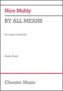 Cover icon of By All Means sheet music for mixed ensemble (full score) by Nico Muhly, classical score, intermediate skill level
