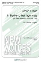 Cover icon of In Bedlem, That Fayer Cyte (In Bethlehem, That Fair City) sheet music for choir (SATB: soprano, alto, tenor, bass) by Simon Frisch and Harold Rosenbaum, intermediate skill level
