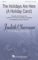 Cover icon of The Holidays Are Here (A Holiday Carol) (arr. Ryan Nowlin) sheet music for choir (SATB: soprano, alto, tenor, bass) by Judith Clurman & Wesley Whatley, Ryan Nowlin, Judith Clurman and Wesley Whatley, intermediate skill level