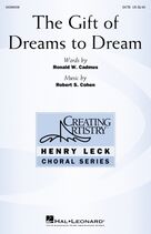 Cover icon of The Gift Of Dreams To Dream sheet music for choir (SATB: soprano, alto, tenor, bass) by Robert S. Cohen and Ronald W. Cadmus and Robert S. Cohen and Ronald W. Cadmus, intermediate skill level