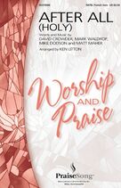 Cover icon of After All (Holy) (arr. Ken Litton) sheet music for choir (SATB: soprano, alto, tenor, bass) by David Crowder, Ken Litton, Mark Waldrop, Matt Maher and Mike Dodson, intermediate skill level