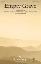 Cover icon of Empty Grave (arr. Ed Hogan) sheet music for choir (SATB: soprano, alto, tenor, bass) by Zach Williams, Ed Hogan, Jonathan Smith and Parker Welling Nohe, intermediate skill level