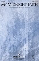 Cover icon of My Midnight Faith sheet music for choir (SATB: soprano, alto, tenor, bass) by Heather Sorenson, intermediate skill level