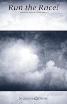 Cover icon of Run The Race! sheet music for choir (SATB: soprano, alto, tenor, bass) by Cindy Berry, intermediate skill level