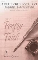 Cover icon of A Better Resurrection (Song Of Regeneration) (arr. Heather Sorenson) sheet music for choir (SATB: soprano, alto, tenor, bass) by Amber R. Maxwell, Heather Sorenson and Christina Rossetti, intermediate skill level