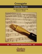 Cover icon of Crossgate Overture (COMPLETE) sheet music for concert band by James Barnes and Clarence Barber, intermediate skill level