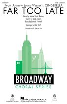 Cover icon of Far Too Late (from Cinderella) (arr. Mac Huff) sheet music for choir (SAB: soprano, alto, bass) by Andrew Lloyd Webber, Mac Huff, David Zippel and Emerald Fennell, intermediate skill level