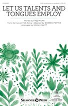 Cover icon of Let Us Talents And Tongues Employ (arr. John Leavitt) sheet music for choir (SAB: soprano, alto, bass) by Fred Kaan, John Leavitt, Miscellaneous and Doreen Potter, intermediate skill level