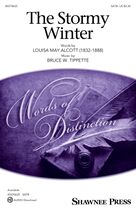 Cover icon of The Stormy Winter sheet music for choir (SATB: soprano, alto, tenor, bass) by Bruce W. Tippette and Louisa May Alcott, intermediate skill level
