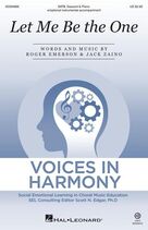 Cover icon of Let Me Be The One sheet music for choir (SATB: soprano, alto, tenor, bass) by Roger Emerson & Jack Zaino, Jack Zaino and Roger Emerson, intermediate skill level