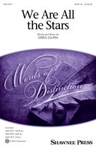 Cover icon of We Are All The Stars sheet music for choir (SATB: soprano, alto, tenor, bass) by Greg Gilpin, intermediate skill level