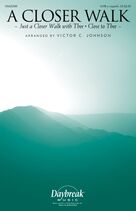 Cover icon of A Closer Walk sheet music for choir (SATB: soprano, alto, tenor, bass) by Fanny J. Crosby, Victor Johnson and Silas J. Vail, intermediate skill level