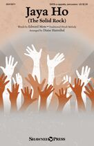 Cover icon of Jaya Ho (The Solid Rock) (arr. Diane Hannibal) sheet music for choir (SATB: soprano, alto, tenor, bass) by Edward Mote, Diane Hannibal and Traditional Hindu Melody, intermediate skill level