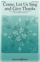 Cover icon of Come, Let Us Sing And Give Thanks (arr. Stacey Nordmeyer) sheet music for choir (SATB: soprano, alto, tenor, bass) by Rebecca Hogan and Stacey Nordmeyer, intermediate skill level