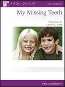 Cover icon of My Missing Teeth sheet music for piano solo (elementary) by Carolyn C. Setliff, beginner piano (elementary)