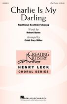 Cover icon of Charlie Is My Darling (arr. Cristi Cary Miller) sheet music for choir (3-Part Treble) , Cristi Cary Miller and Robert Burns, intermediate skill level