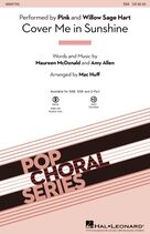 Cover icon of Cover Me In Sunshine (arr. Mac Huff) sheet music for choir (SSA: soprano, alto) by P!nk & Willow Sage Hart, Mac Huff, Miscellaneous, P!nk, Amy Allen and Maureen McDonald, intermediate skill level