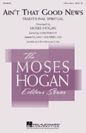 Moses Hogan: Ain't That Good News