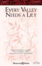 Robert Lowry: Every Valley Needs A Lily (arr. Stacey Nordmeyer)