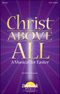 Mark Brymer: Christ Above All (A Musical for Easter)