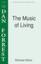 The Music Of Living choir sheet music