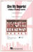 Give My Regards! A Medley Of Broadway Favorites sheet music download