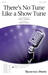 There's No Tune Like a Show Tune sheet music download