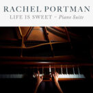 Cover icon of Life Is Sweet - Piano Suite sheet music for piano solo by Rachel Portman, classical score, intermediate skill level