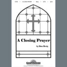 Cover icon of A Closing Prayer sheet music for choir (SATB: soprano, alto, tenor, bass) by Don Besig, intermediate skill level