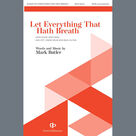 Cover icon of Let Everything That Hath Breath sheet music for choir (SATB: soprano, alto, tenor, bass) by Mark Butler, intermediate skill level