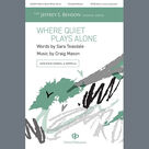 Cover icon of Where Quiet Plays Alone sheet music for choir (SATB Divisi) by Craig Mason and Sara Teasdale, intermediate skill level