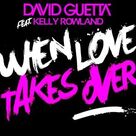 Cover icon of When Love Takes Over sheet music for voice, piano or guitar by David Guetta featuring Kelly Rowland, David Guetta, Frederic Riesterer, Kelly Rowland, Miriam Nervo and Olivia Nervo, intermediate skill level