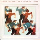 Cover icon of Underneath The Colours sheet music for voice, piano or guitar by INXS, Andrew Farriss and Michael Hutchence, intermediate skill level