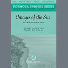 Cover icon of Images Of The Sea sheet music for choir (SATB: soprano, alto, tenor, bass) by Shih Ching-Ju and Lee Min-Yong, intermediate skill level