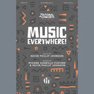 Cover icon of Music Everywhere! sheet music for choir (SATB: soprano, alto, tenor, bass) by Kevin Phillip Johnson and Ryanne Pigford, intermediate skill level