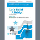 Cover icon of Let's Build A Bridge sheet music for choir (SATB: soprano, alto, tenor, bass) by Rickey Payton Sr. and Evelyn Simpson Curenton, intermediate skill level
