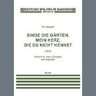 Cover icon of Singe die Garten, mein Herz, die du nicht kennst (12 Singers) sheet music for orchestra/band (piano) by Per Norgard, classical score, intermediate skill level