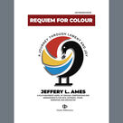 Cover icon of Requiem For Color sheet music for choir (SATB: soprano, alto, tenor, bass) by Jeffery L. Ames, intermediate skill level