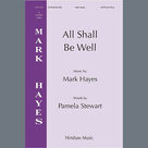 Cover icon of All Shall Be Well sheet music for choir (SATB: soprano, alto, tenor, bass) by Mark Hayes and Pamela Stewart, intermediate skill level
