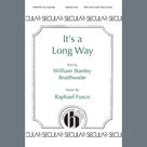 Cover icon of It's a Long Way sheet music for choir (SSA: soprano, alto) by Raphael Fusco, William Stanley Braithwaite and Rafael Fusco, intermediate skill level