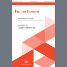 Cover icon of Fui no itororo sheet music for choir (SATB Divisi) by Daniel Afonso Jr., intermediate skill level