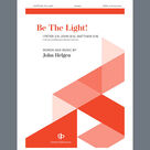 Cover icon of Be The Light sheet music for choir (SATB: soprano, alto, tenor, bass) by John Helgen, intermediate skill level