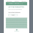 Cover icon of Let It Be Forgotten sheet music for choir (SATB: soprano, alto, tenor, bass) by Sara Teasdale and Steve Cardiasmenos, intermediate skill level