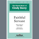 Cover icon of Faithful Servant (arr. David Winkler) sheet music for choir (SATB: soprano, alto, tenor, bass) by Cindy Berry and David Winkler, intermediate skill level