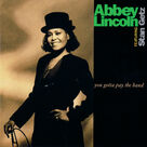 Cover icon of You Gotta Pay The Band sheet music for voice, piano or guitar by Abbey Lincoln, intermediate skill level