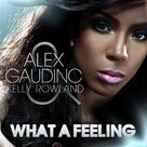 Cover icon of What A Feeling sheet music for voice, piano or guitar by Alex Gaudino featuring Kelly Rowland, Allesandro Gaudino, Jenson Vaughn, Joseph Bereal, Kelly Rowland and Manny Mijares, intermediate skill level